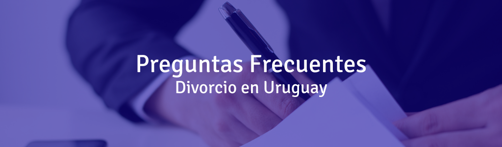 Preguntas Frecuentes Divorcio en Uruguay